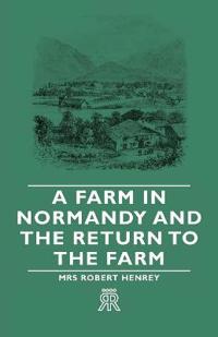 Bokomslag för "A Farm In Normandy And The Return To The Farm"