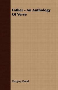 Father - An Anthology Of Verse