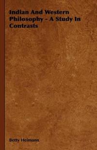 Bokomslag för "Indian And Western Philosophy - A Study In Contrasts"