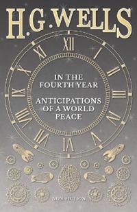 In The Fourth Year - Anticipations Of A World Peace