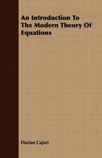 Bokomslag för "An Introduction to the Modern Theory of Equations"