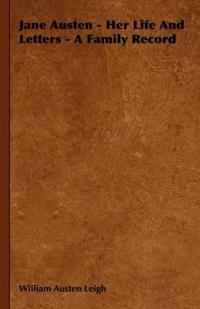 Jane Austen - Her Life And Letters - A Family Record