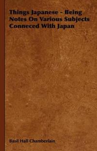 Kirjan kansi "Things Japanese - Being Notes On Various Subjects Conneced With Japan"