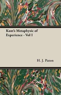Kant's Metaphysic Of Experience - Vol I