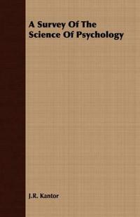 A Survey Of The Science Of Psychology