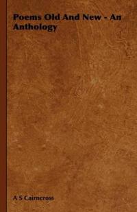 Poems Old And New - An Anthology