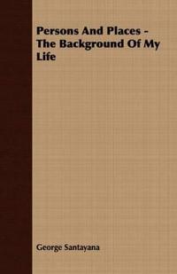 Persons And Places - The Background Of My Life
