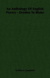 An Anthology Of English Poetry - Dryden To Blake