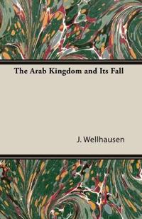 The Arab Kingdom And Its Fall
