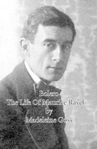 Bokomslag för "Bolero - The Life Of Maurice Ravel"