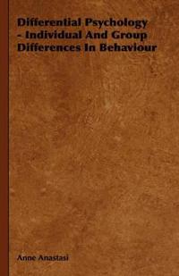 Differential Psychology - Individual And Group Differences In Behaviour