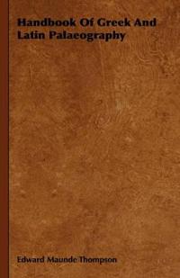 Handbook Of Greek And Latin Palaeography