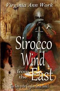 Sirocco Wind from the East: Keys to the Kingdom Series