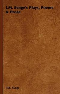 J.M. Synge's Plays, Poems & Prose