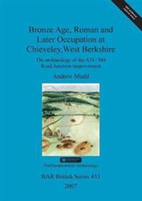 Bronze Age, Roman and later occupation at Chieveley, West Berkshire