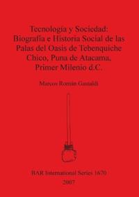 Tecnología y sociedad: biografía e historia social de las palas del oasis de Tebenquiche Chico. Puna de Atacama. Primer milenio d.c.