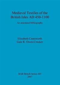 Medieval Textiles of the British Isles AD 450-1100