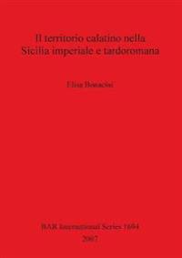 Il territorio calatino nella Sicilia imperiale e tardoromana