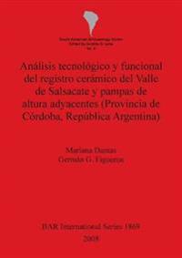 Análisis tecnológico y funcional del registro cerámico del Valle de Salsacate y pampas de altura adyacentes (Provincia de Córdoba República Argentina)