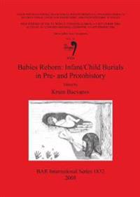 Babies Reborn: Infant/Child Burials in Pre- and Protohistory