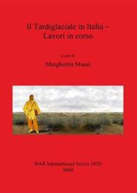 Il Tardiglaciale in Italia - Lavori in corso