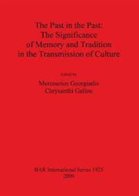 The Past in the Past: The Significance of Memory and Tradition in the Transmission of Culture