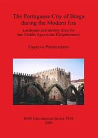 The Portuguese City of Braga During the Modern Era
