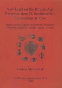 New Light on the Bronze Age Ceremaics from H. Schliemann's excavations at Troy