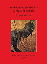 Tradition and Originality: A Study of Exekias