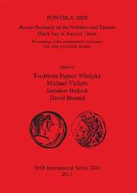 PONTIKA 2008: Recent Research on the Northern and Eastern Black Sea in Ancient Times