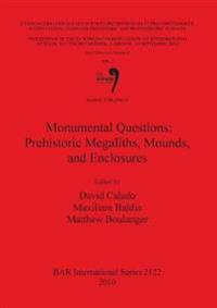 Session C68 (Part I): Monumental Questions: Prehistoric Megaliths Mounds and Enclosures