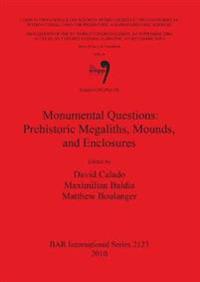 Session C68 (Part II): Monumental Questions: Prehistoric Megaliths Mounds and Enclosures