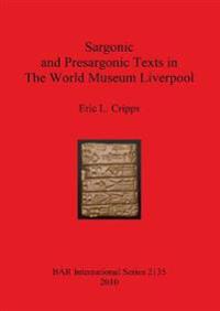 Sargonic and Presargonic Texts in The World Museum Liverpool