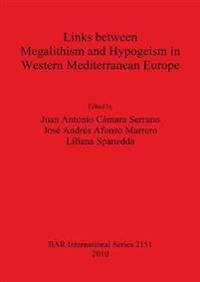 Links between Megalithism and Hypogeism in Western Mediterranean Europe