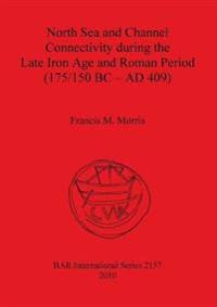 North Sea and Channel Connectivity during the Late Iron Age and Roman Period (175/150 BC-AD 409)