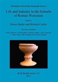 Life and Industry in the Suburbs of Roman Worcester