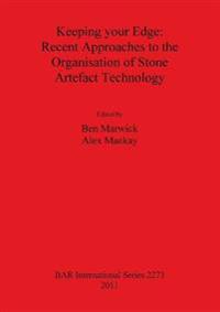 Keeping your Edge: Recent Approaches to the Organisation of Stone Artefact Technology