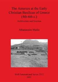 The Annexes at the Early Christian Basilicas of Greece (4th-6th C.)