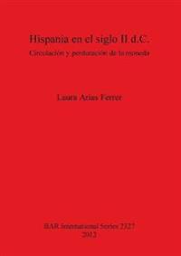 Hispania en el siglo II d.C.: Circulación y perduración de la moneda