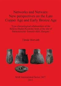 Networks and Netwars: New perspectives on the Late Copper Age and Early Bronze Age