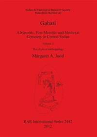Gabati. A Meroitic post-Meroitic and Medieval Cemetery in Central Sudan