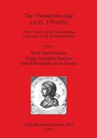 The Theodosian Age (a.D. 379-455)