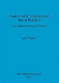 Contextual Archaeology of Burial Practice