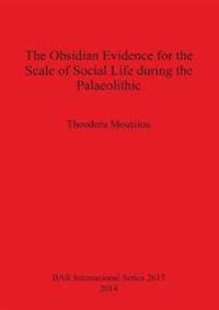 The Obsidian Evidence for the Scale of Social Life During the Palaeolithic
