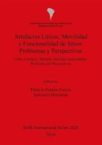 Artefactos Líticos Movilidad y Funcionalidad de Sitios: Problemas y Perspectivas