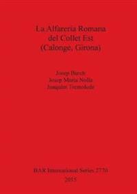 La Alfarería Romana del Collet Est (Calonge, Girona)