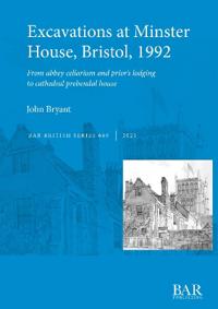 Excavations at Minster House, Bristol, 1992