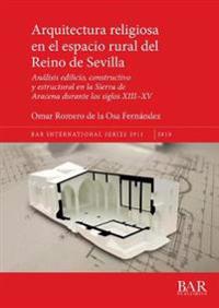 Arquitectura religiosa en el espacio rural del Reino de Sevilla