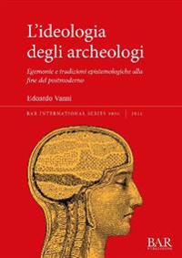 L'ideologia degli archeologi
