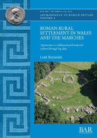 Roman Rural Settlement in Wales and the Marches